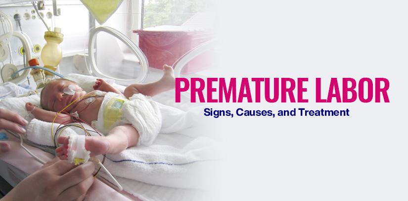 Premature Labor: Signs, Causes, and Treatment